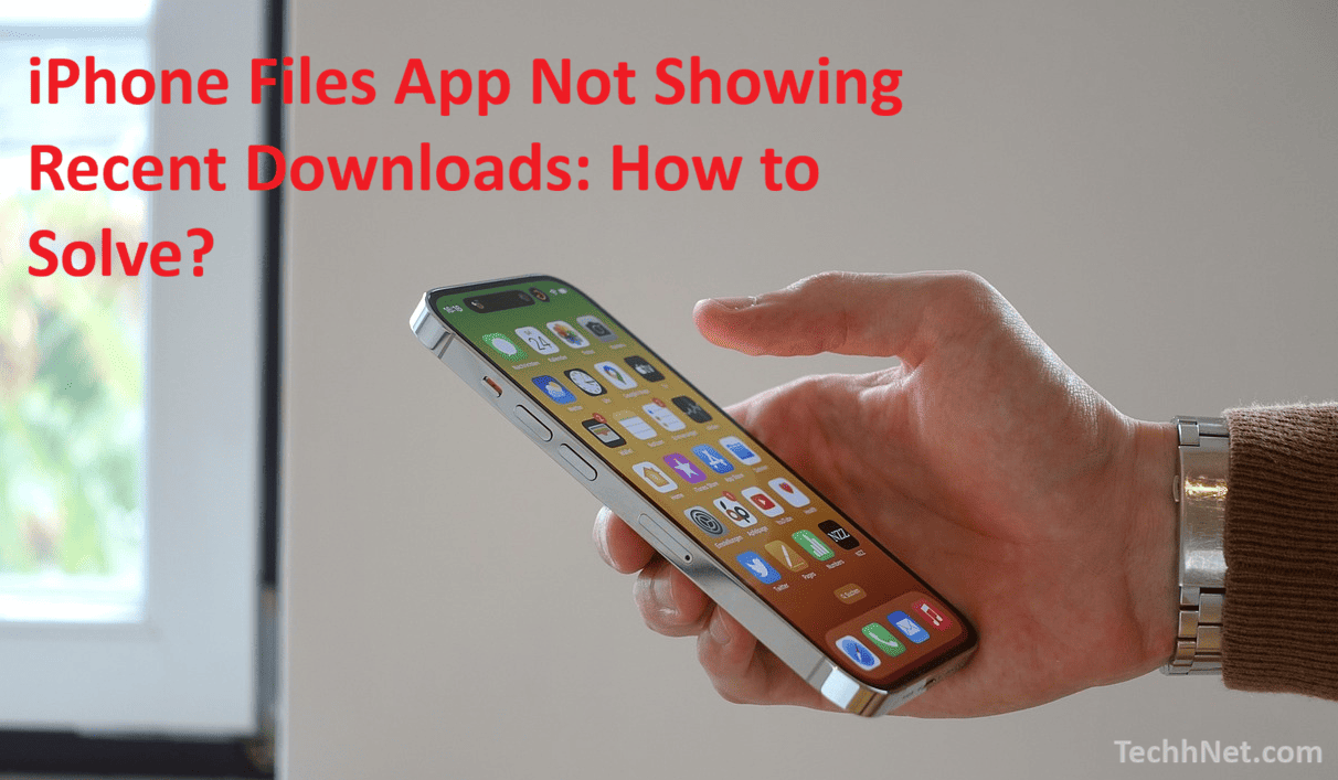 iPhone Files App Not Showing Recent Downloads: How to Solve